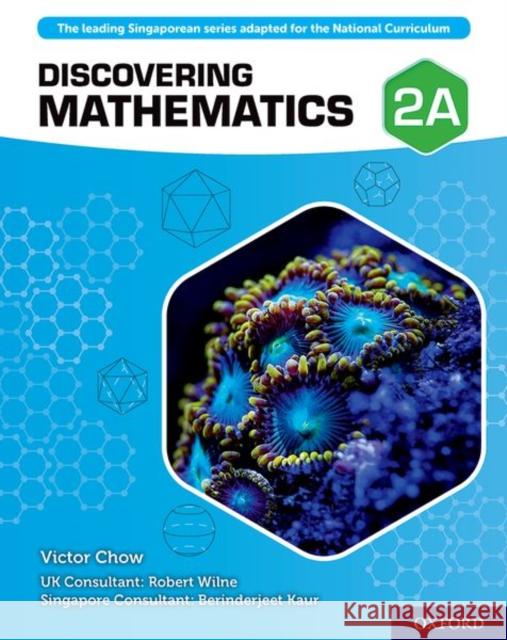 Discovering Mathematics: Student Book 2A Victor Chow Robert Wilne Berinderjeet Kaur 9780198421900