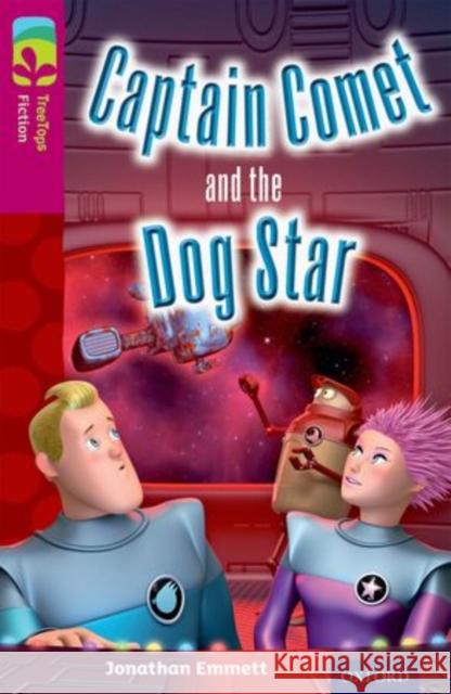 Oxford Reading Tree TreeTops Fiction: Level 10: Captain Comet and the Dog Star Jonathan Emmett Andy Parker  9780198447122