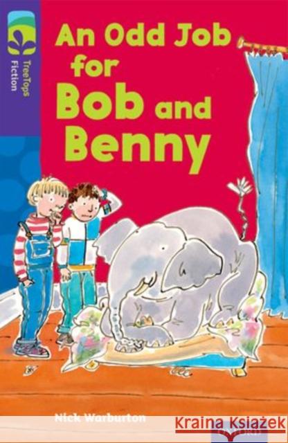Oxford Reading Tree TreeTops Fiction: Level 11 More Pack A: An Odd Job for Bob and Benny Nick Warburton Wendy Smith  9780198447443
