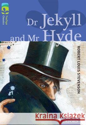 Oxford Reading Tree TreeTops Classics: Level 17 More Pack A: Dr Jekyll and Mr Hyde Robert Louis Stevenson Alan MacDonald Martin McKenna 9780198448914