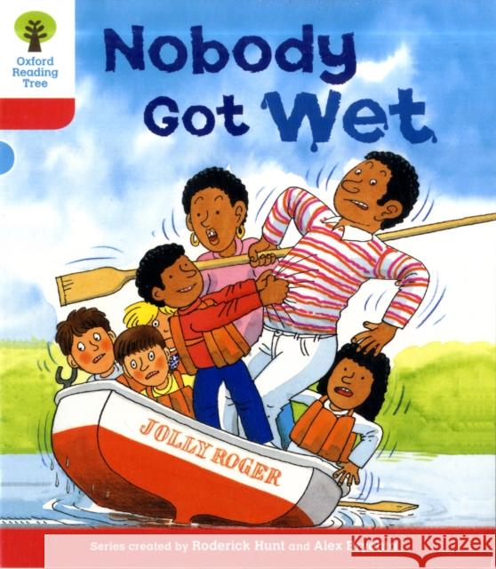 Oxford Reading Tree: Level 4: More Stories A: Nobody Got Wet Hunt, Roderick 9780198482185