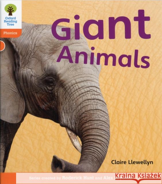 Oxford Reading Tree: Stage 6: Floppy's Phonics Non-fiction: Giant Animals  Llewellyn, Claire|||Hughes, Monica|||Page, Thelma 9780198484882 