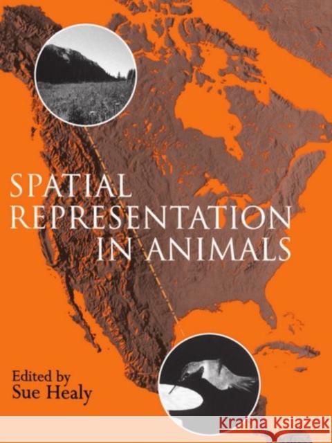 Spatial Representation in Animals Susan Healy Sue Healy 9780198500063 Oxford University Press