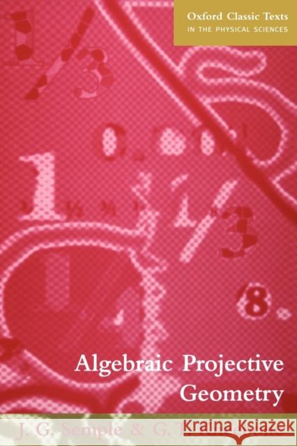Algebraic Projective Geometry J. G. Semple 9780198503637 0