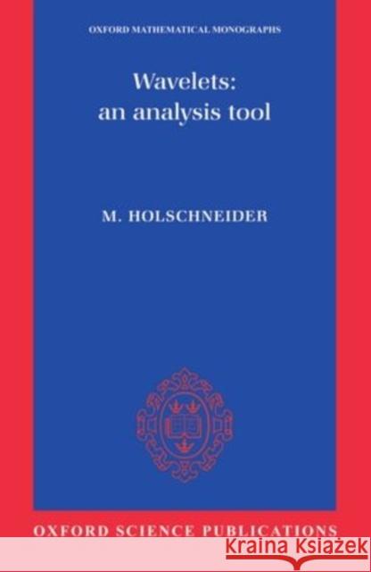 Wavelets: An Analysis Tool Matthias Holschneider 9780198505211 Oxford University Press