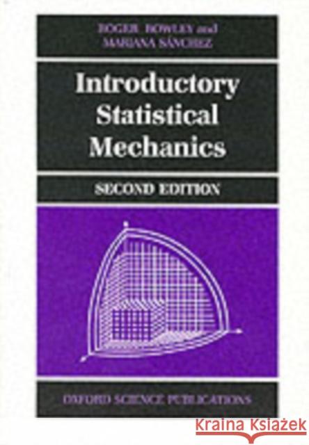 Introductory Statistical Mechanics Roger Bowley Mariana Sanchez 9780198505761 Oxford University Press