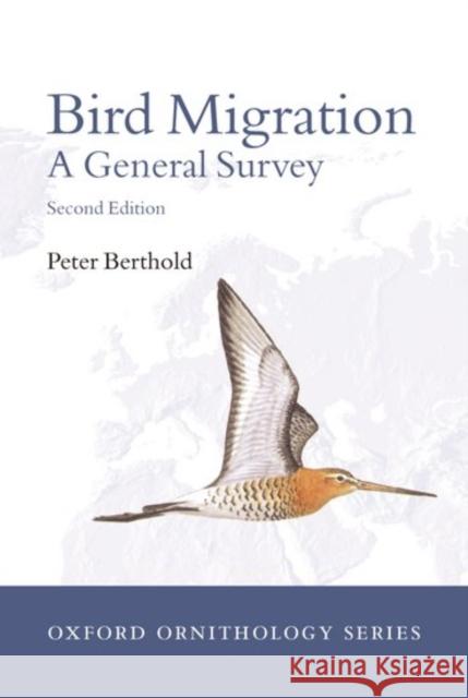 Bird Migration: A General Survey Berthold, Peter 9780198507871 Oxford University Press