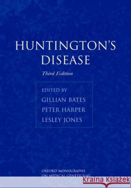 Huntington's Disease Gillian Bates Peter Harper Lesley Jones 9780198510604 Oxford University Press