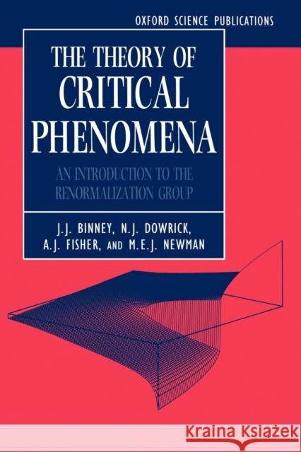 The Theory of Critical Phenomena Binney, J. J. 9780198513933 0