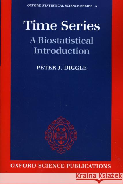 Time Series: A Biostatistical Introduction Diggle, Peter J. 9780198522263