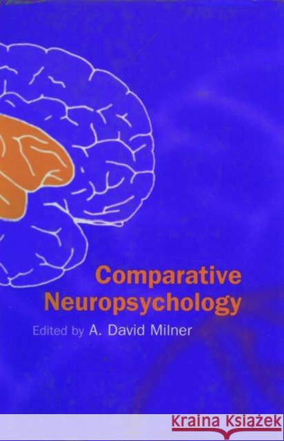 Comparative Neuropsychology A. David Milner David Milner 9780198524113 Oxford University Press