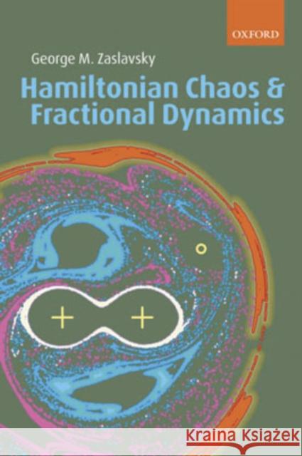 Hamiltonian Chaos and Fractional Dynamics George M. Zaslavsky 9780198526049 Oxford University Press