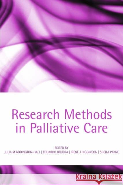 Research methods in palliative care Julia M. Addington-Hall Eduardo Bruera Irene J. Higginson 9780198530251