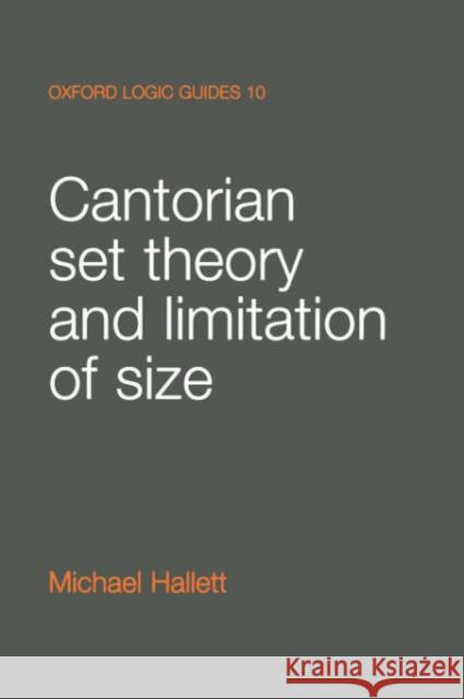 Cantorian Set Theory and Limitation of Size Michael Hallett 9780198532835 Oxford University Press