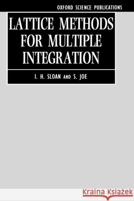 Lattice Methods for Multiple Integration I H Sloan 9780198534723 0