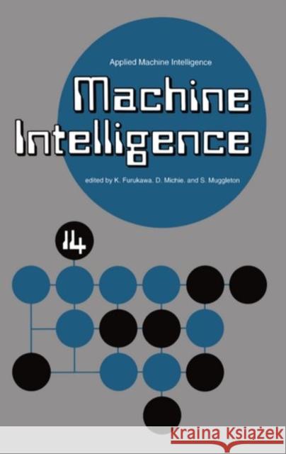Machine Intelligence 14: Applied Machine Intelligence Furukawa, K. 9780198538608 Oxford University Press