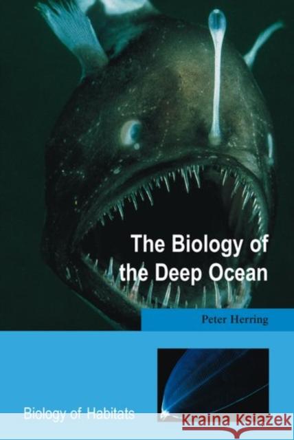 Biology of the Deep Ocean Herring, Peter 9780198549550 Oxford University Press