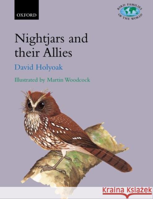 Nightjars and Their Allies: The Caprimulgiformes Holyoak, D. T. 9780198549871 Oxford University Press