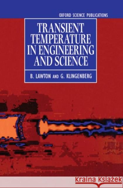 Transient Temperatures in Engineering and Science B. Lawton G. Klingenberg 9780198562603 Oxford University Press