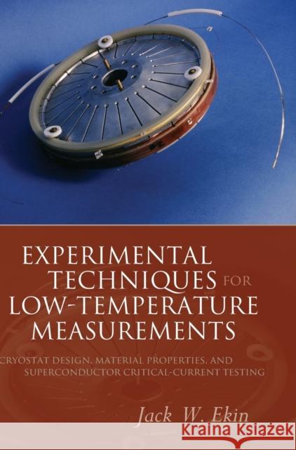 Experimental Techniques: Cryostat Design, Material Properties and Superconductor Critical-Current Testing Ekin, Jack 9780198570547 Oxford University Press