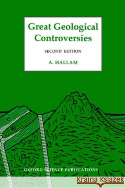 Great Geological Controversies A. Hallam 9780198582199 0