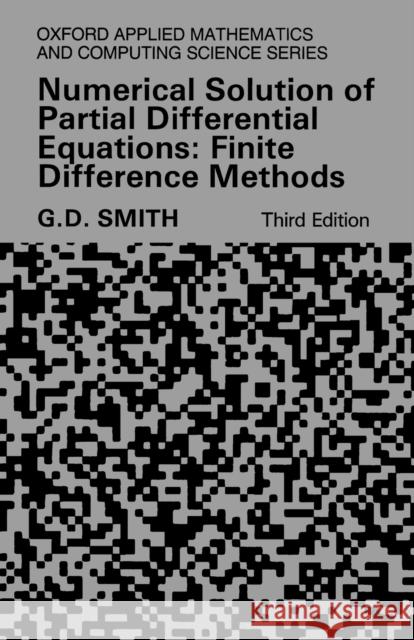 Numerical Solution of Partial Differential Equations: Finite Difference Methods 3rd Edition Smith, G. D. 9780198596509 0