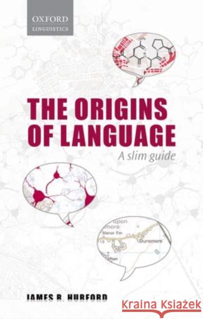The Origins of Language: A Slim Guide Hurford, James R. 9780198701668