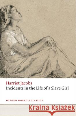 Incidents in the Life of a Slave Girl Harriet Jacobs R. J. Ellis 9780198709879 Oxford University Press