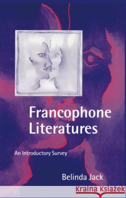 Francophone Literatures: An Introductory Survey Jack, Belinda 9780198715078 Oxford University Press, USA