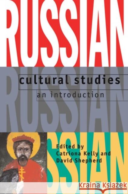 Russian Cultural Studies: An Introduction Kelly, Catriona 9780198715115