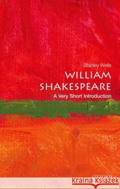 William Shakespeare: A Very Short Introduction Stanley Wells 9780198718628