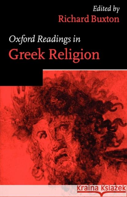 Oxford Readings in Greek Religion Richard Buxton Richard Buxton 9780198721901 Oxford University Press