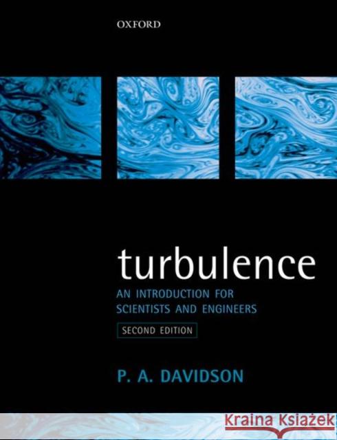 Turbulence: An Introduction for Scientists and Engineers Davidson, Peter 9780198722595