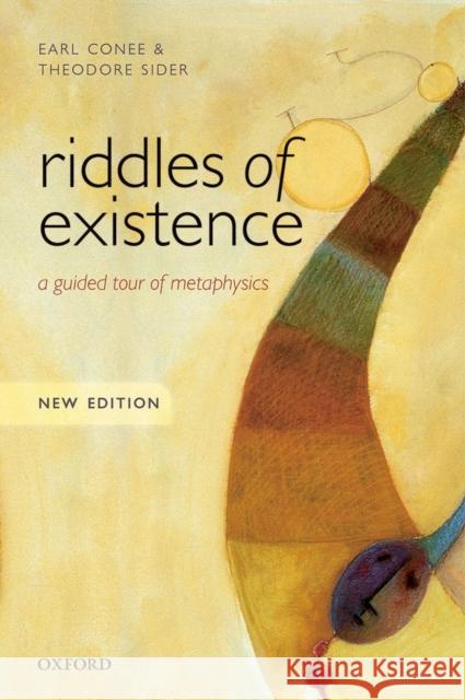 Riddles of Existence: A Guided Tour of Metaphysics: New Edition Theodore (Cornell University, New York) Sider 9780198724049 Oxford University Press