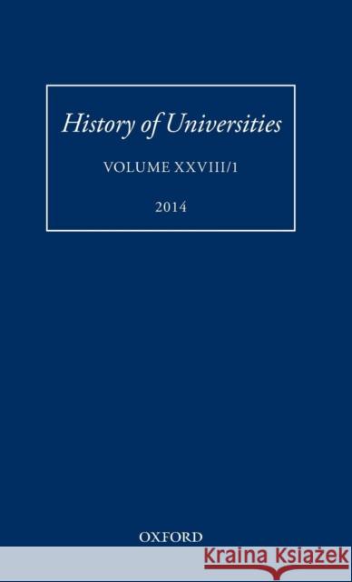 History of Universities: Volume XXVIII/1 Mordechai Feingold 9780198726340