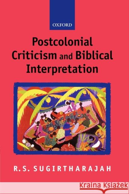 Postcolonial Criticism and Biblical Interpretation R S Sugirtharajah 9780198752691 0