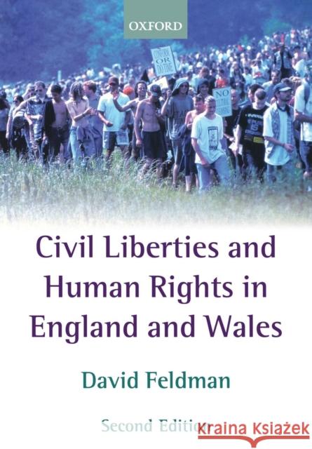 Civil Liberties and Human Rights in England and Wales David Feldman 9780198765035