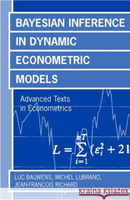 Bayesian Inference in Dynamic Econometric Models Luc Bauwens Michele Lubrano Jean Francois Richard 9780198773139