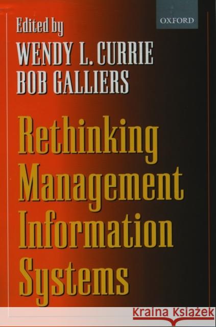 Rethinking Management Information Systems: An Interdisciplinary Perspective Currie, Wendy L. 9780198775324 Oxford University Press