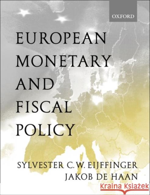European Monetary and Fiscal Policy Sylvester C. W. Eijffinger Jakob De Haan 9780198776161 Oxford University Press