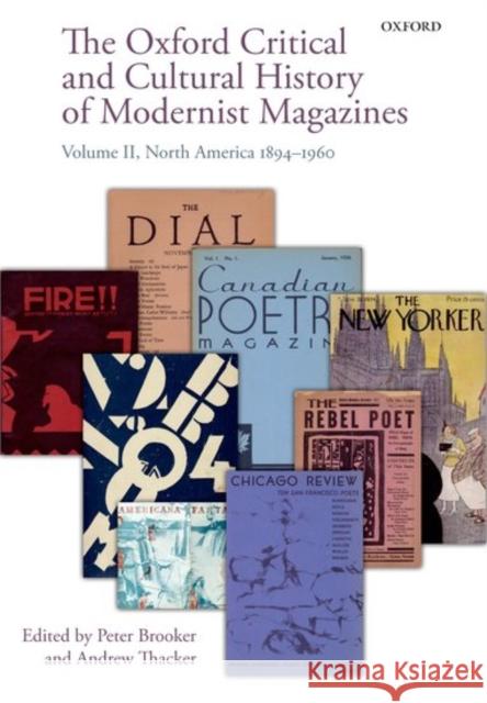 The Oxford Critical and Cultural History of Modernist Magazines: Volume II: North America 1894-1960 Brooker, Peter 9780198778424