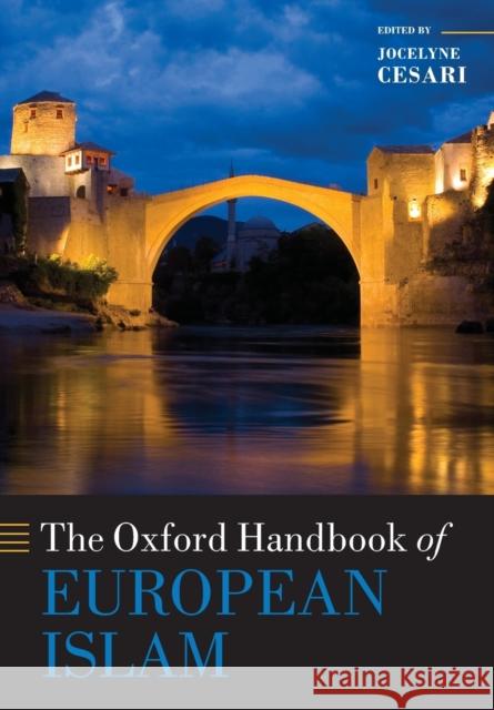 The Oxford Handbook of European Islam Jocelyne Cesari 9780198779322