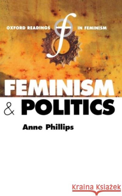 Feminism and Politics (Paperback) Phillips, Anne 9780198782056