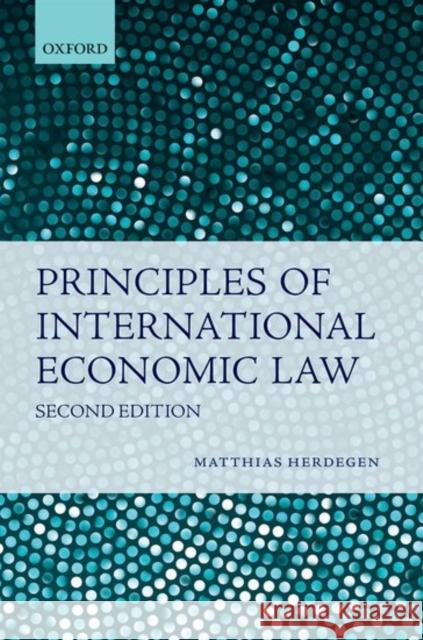 Principles of International Economic Law Matthias Herdegen 9780198790570