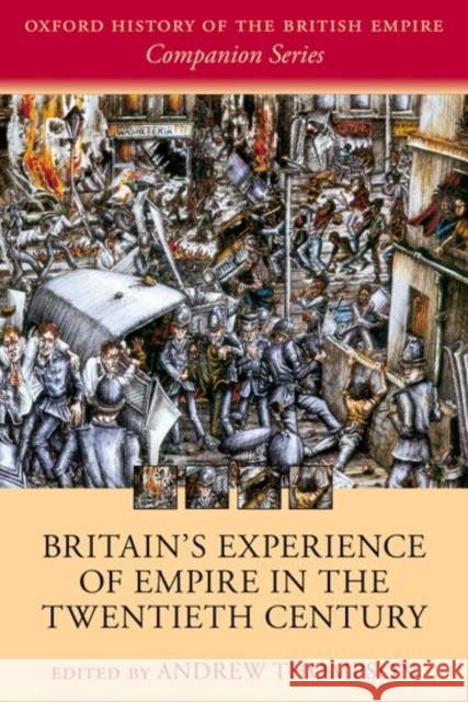 Britain's Experience of Empire in the Twentieth Century Andrew Thompson 9780198794646 Oxford University Press, USA