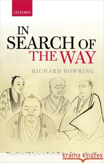In Search of the Way: Thought and Religion in Early-Modern Japan, 1582-1860 Bowring, Richard 9780198795230