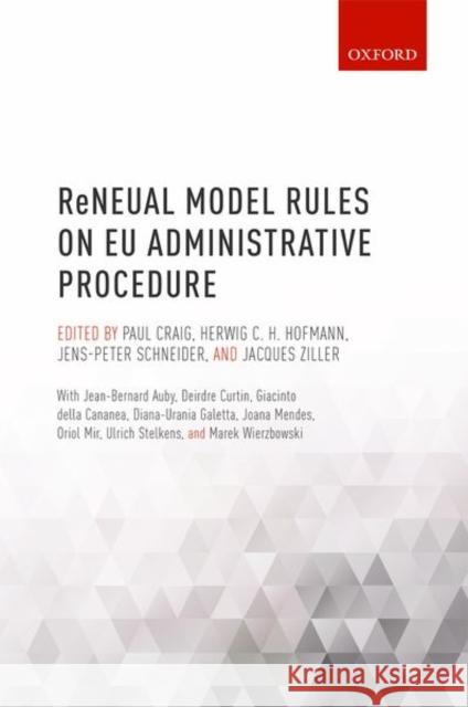 Reneual Model Rules on Eu Administrative Procedure Paul P. Craig Herwig Hofmann Jens-Peter Schneider 9780198795308 Oxford University Press, USA