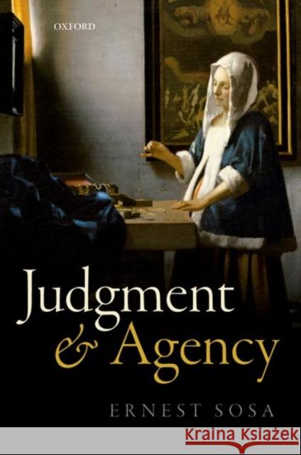 Judgment and Agency Ernest Sosa 9780198801290