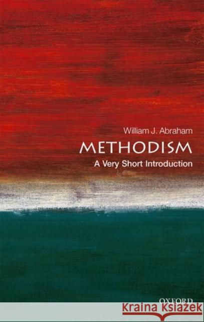 Methodism: A Very Short Introduction William J. Abraham 9780198802310
