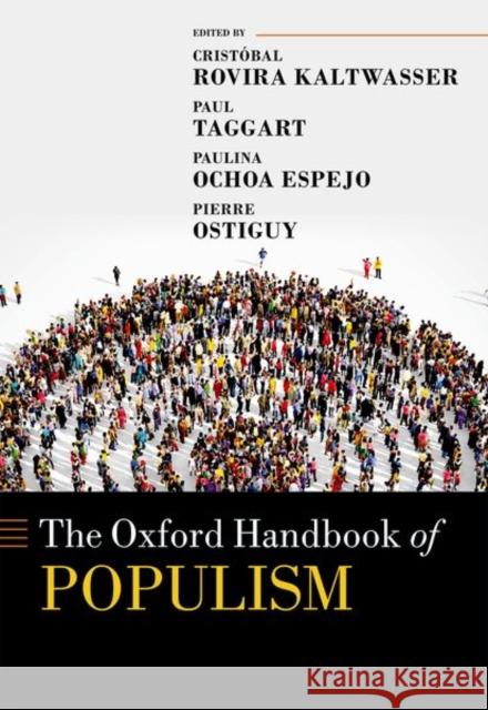 The Oxford Handbook of Populism Cristobal Rovir Paul A. Taggart Paulina Ocho 9780198803560 Oxford University Press, USA